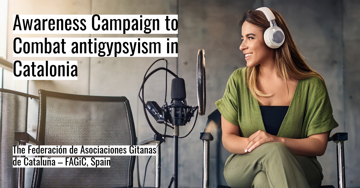 Awareness Campaign to Combat Antigypsyism in Catalonia, The Federación de Asociaciones Gitanas de Cataluña – FAGiC, Spain 